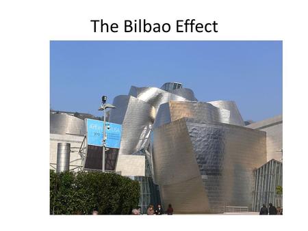 The Bilbao Effect. This is the official website of the museum.official website How many more Guggenheim museums are there? Where in the world can you.