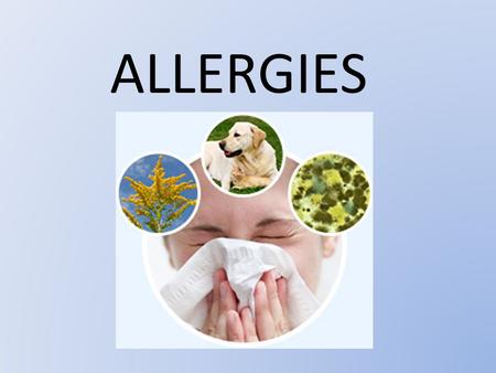 ALLERGIES. What does an allergy mean? An allergy refers to an exaggerated reaction by our immune system in response to bodily contact with certain foreign.