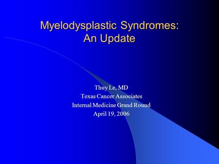 Myelodysplastic Syndromes: An Update