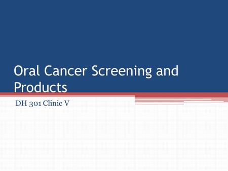 Oral Cancer Screening and Products DH 301 Clinic V.
