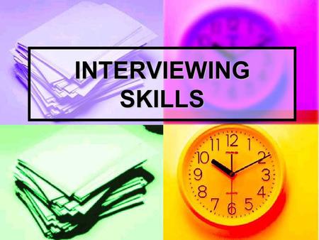 INTERVIEWING SKILLS. The interview is the most The interview is the most significant step in cultivating a job offer. Interviewing for most people may.