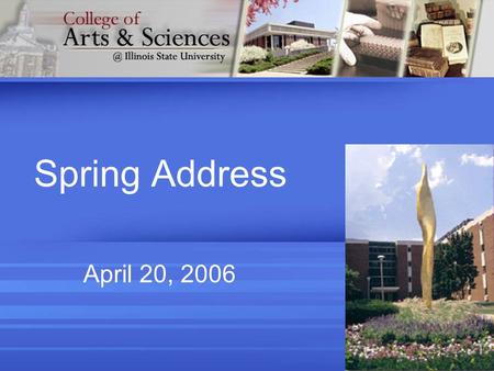 Spring Address April 20, 2006. recovering from budget cuts regaining equilibrium returning to full fiscal health.