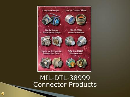MIL-DTL-38999 Connector Products.