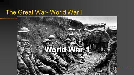 The Great War- World War I