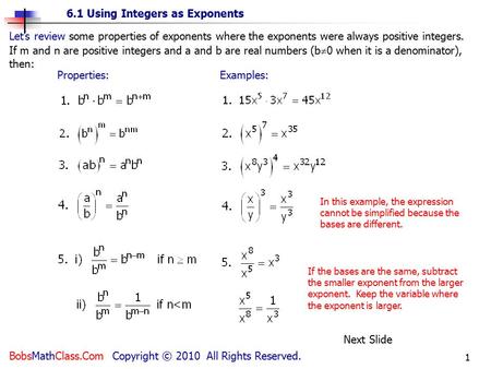 If m and n are positive integers and a and b are real numbers (b0 when it is a denominator), then: Let’s review some properties of exponents where the.