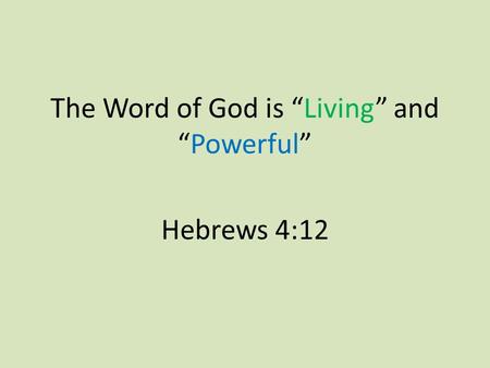 The Word of God is “Living” and “Powerful”