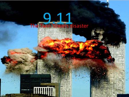 9.11 The Twin Towers disaster. 9.11 the history of the twin towers The World Trade Centre was a complex of seven buildings. It featured landmark twin.