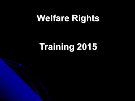 Welfare Rights Training 2015.