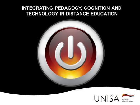 INTEGRATING PEDAGOGY, COGNITION AND TECHNOLOGY IN DISTANCE EDUCATION