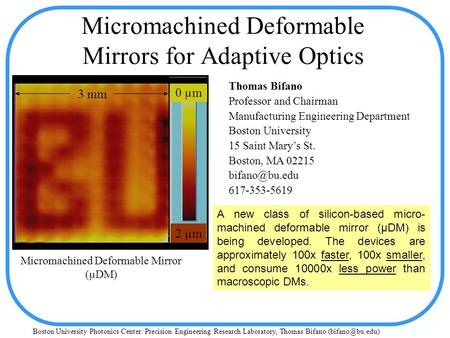 Boston University Photonics Center: Precision Engineering Research Laboratory, Thomas Bifano Micromachined Deformable Mirrors for Adaptive.