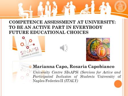 Marianna Capo, Rosaria Capobianco University Centre SInAPSi (Services for Active and Participated Inclusion of Students University of Naples Federico.
