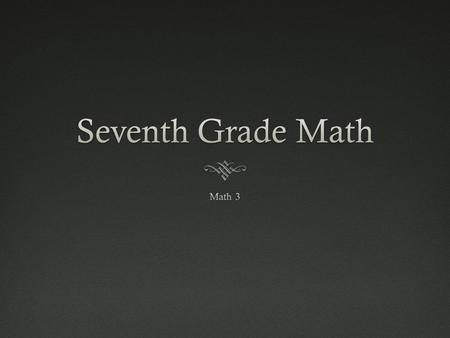 Seventh Grade Math Math 3.