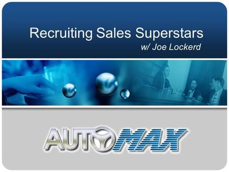 Recruiting Sales Superstars w/ Joe Lockerd. Creating An Effective Help Wanted Ad  Sell Your Store  We Are All Involved In The Art of Selling.  Selling.