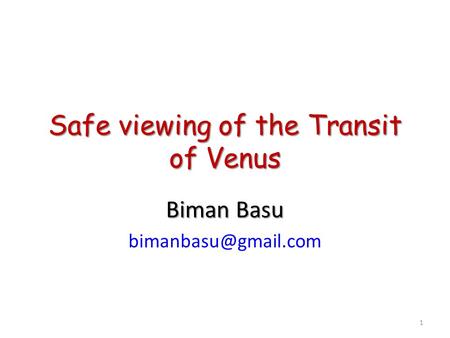 Safe viewing of the Transit of Venus Biman Basu 1.