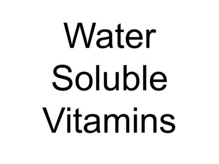 Water Soluble Vitamins. Vitamin B1 (Thiamine) 1.Helps in the release of energy from carbohydrate in food 2.Required for the functioning of nerves.