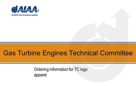 Gas Turbine Engines Technical Committee Ordering information for TC logo apparel.