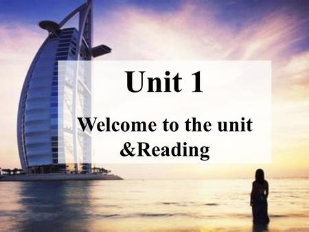 Unit 1 Welcome to the unit &Reading. Do you have an experience of going abroad? How much do you know about foreign countries? Look at the pictures below.