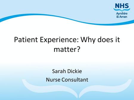 Patient Experience: Why does it matter?