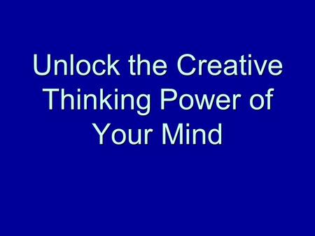 Unlock the Creative Thinking Power of Your Mind. Learn to Mind Map Now!