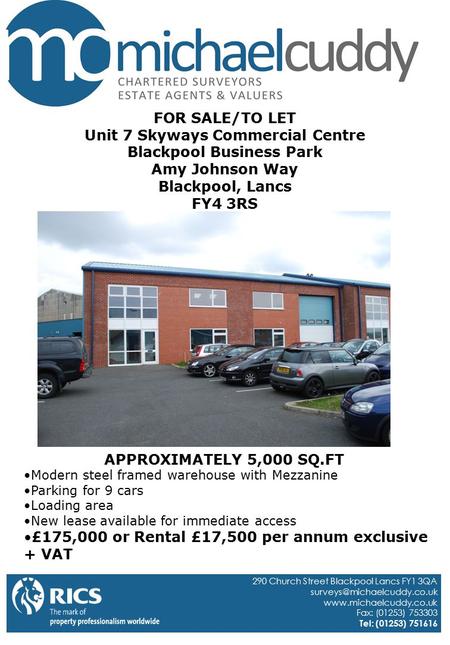 FOR SALE/TO LET Unit 7 Skyways Commercial Centre Blackpool Business Park Amy Johnson Way Blackpool, Lancs FY4 3RS Modern steel framed warehouse with Mezzanine.
