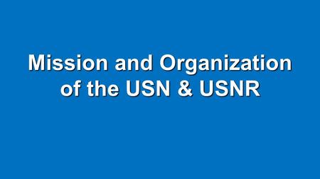 Mission and Organization of the USN & USNR