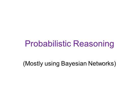 Probabilistic Reasoning
