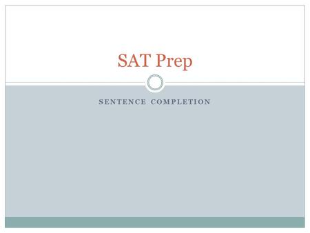 SAT Prep Sentence Completion.