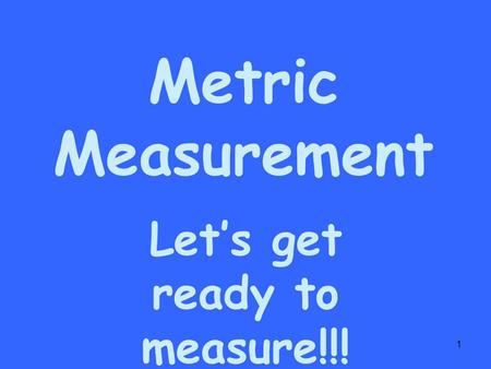 Let’s get ready to measure!!!