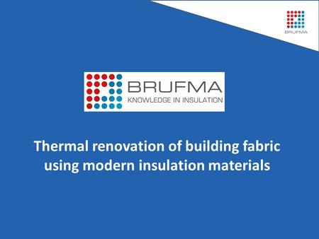 Thermal renovation of building fabric using modern insulation materials.