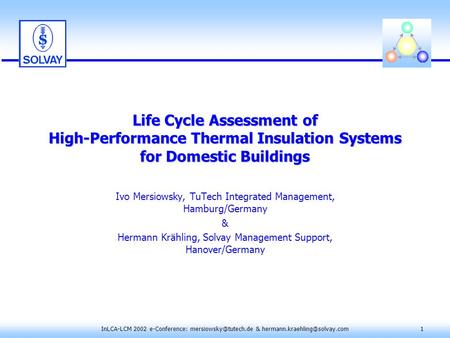 InLCA-LCM 2002 e-Conference: & Life Cycle Assessment of High-Performance Thermal Insulation Systems.