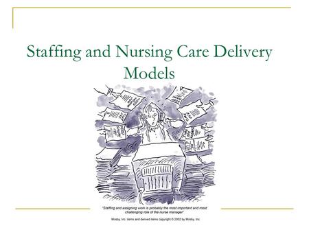 Staffing and Nursing Care Delivery Models