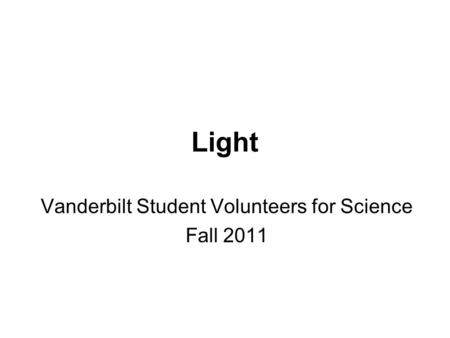 Light Vanderbilt Student Volunteers for Science Fall 2011.
