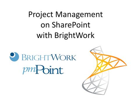 Project Management on SharePoint with BrightWork.