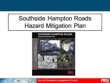 Risk and Emergency Management Division Southside Hampton Roads Hazard Mitigation Plan.