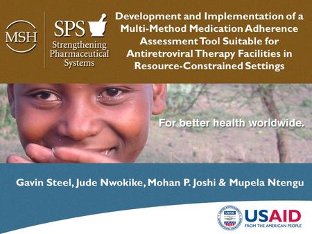 Evaluating Cost Gavin Steel, Jude Nwokike, Mohan P. Joshi & Mupela Ntengu Development and Implementation of a Multi-Method Medication Adherence Assessment.