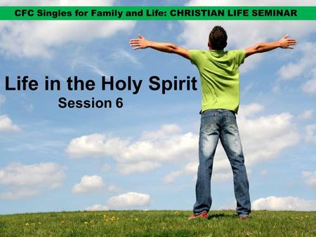 Life in the Holy Spirit Session 6. The early Christians truly experienced the Holy Spirit at work in their lives.