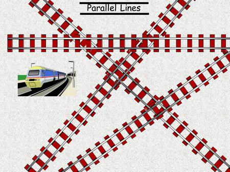 Parallel Lines Angles Between Parallel lines. Parallel lines remain the same distance apart. Transversal Draw a pair of parallel lines with a transversal.