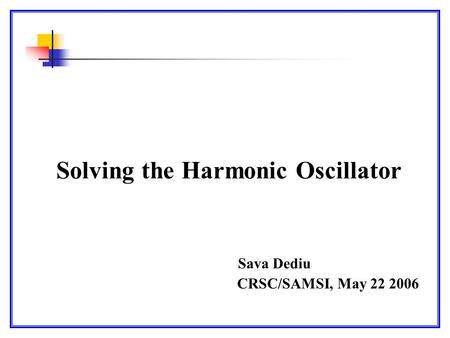 Solving the Harmonic Oscillator