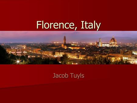 Florence, Italy Jacob Tuyls. Location Located in a basin, among the Senese Clavey Hills, in northwest Italy about 75 miles from the Tyrrhenian coast at.