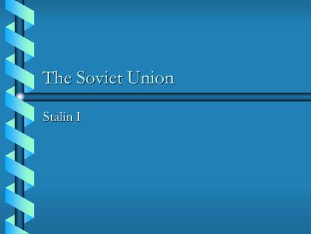 The Soviet Union Stalin I. Death of Lenin In 1924 Lenin died.In 1924 Lenin died. The rule of the first Communist leader was over.The rule of the first.