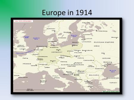 Europe in 1914. LEARNING INTENTION: Use historical facts to describe the German experiences of the Great War Germany during World War 1: A Great Empire.
