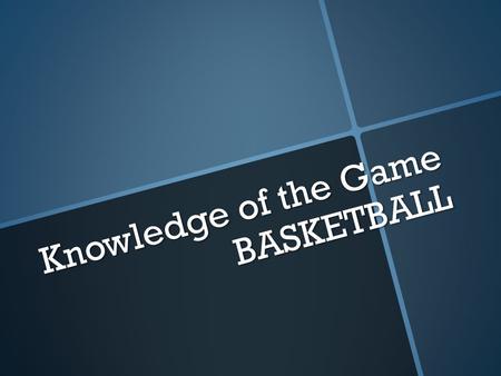 Knowledge of the Game BASKETBALL. Orientation Menu Ways of Scoring Shooting Forms  Quiz.