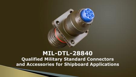 MIL-DTL Qualified Military Standard Connectors