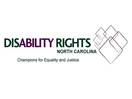 Our mission is to protect the legal rights of people with disabilities through individual and systems advocacy.