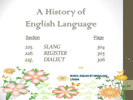 A History of English Language Section Page 225. SLANG304 226.REGISTER305 227.DIALECT306.