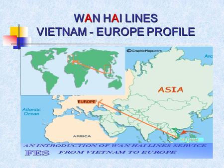 WAN HAI LINES VIETNAM - EUROPE PROFILE