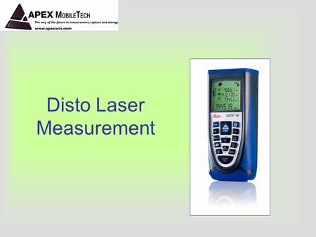 Disto Laser Measurement. Laser Measuring API Queensland Conference Gold Coast - 2007.