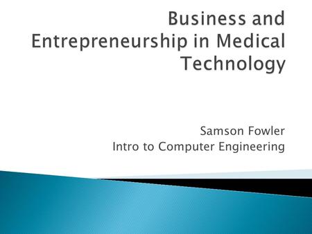 Samson Fowler Intro to Computer Engineering.  Create programs for physicians and patients  Exercise Pro ◦ Prescribes exercise routines ◦ Yoga, Pilates,