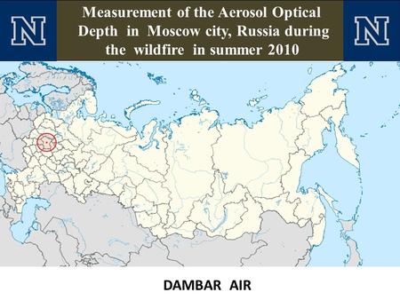 Measurement of the Aerosol Optical Depth in Moscow city, Russia during the wildfire in summer 2010 DAMBAR AIR.
