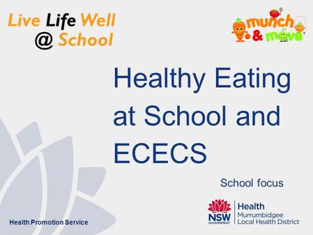 Healthy Eating at School and ECECS Health Promotion Service School focus.